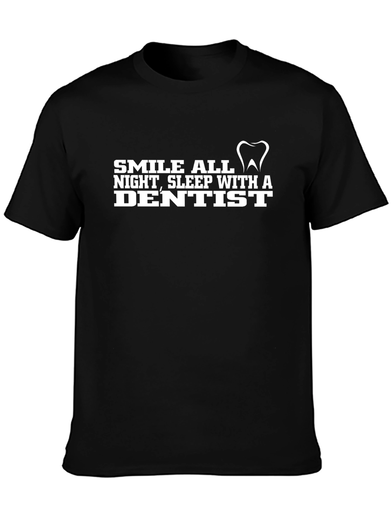 Smile All Night Dentist Tee