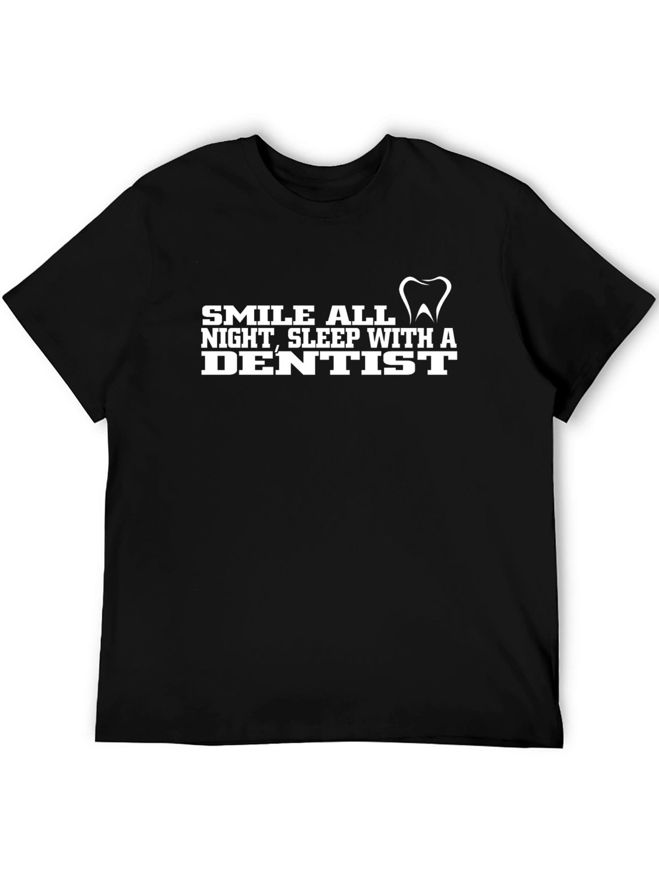Smile All Night Dentist Tee