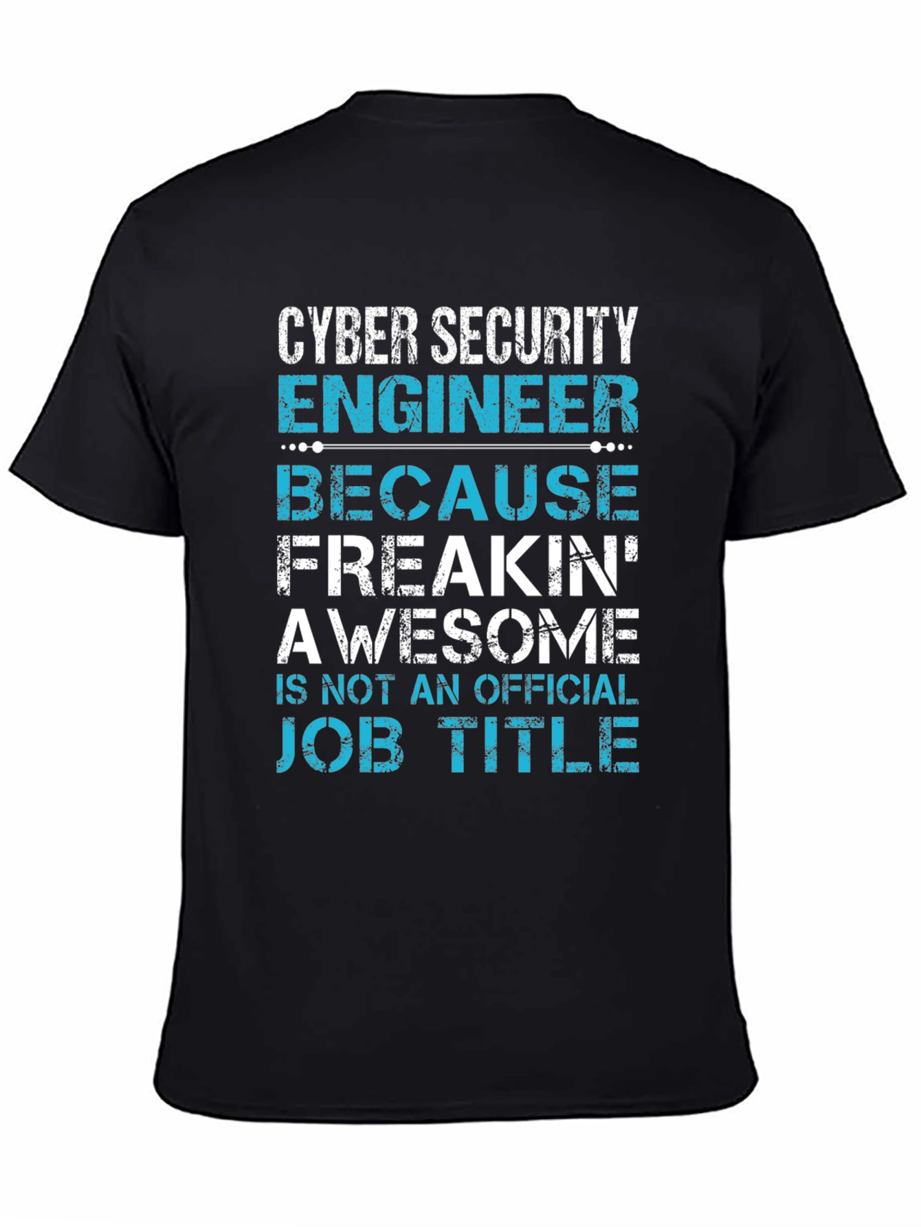 Cyber Security Engineer T-Shirt - Awesome Job Title