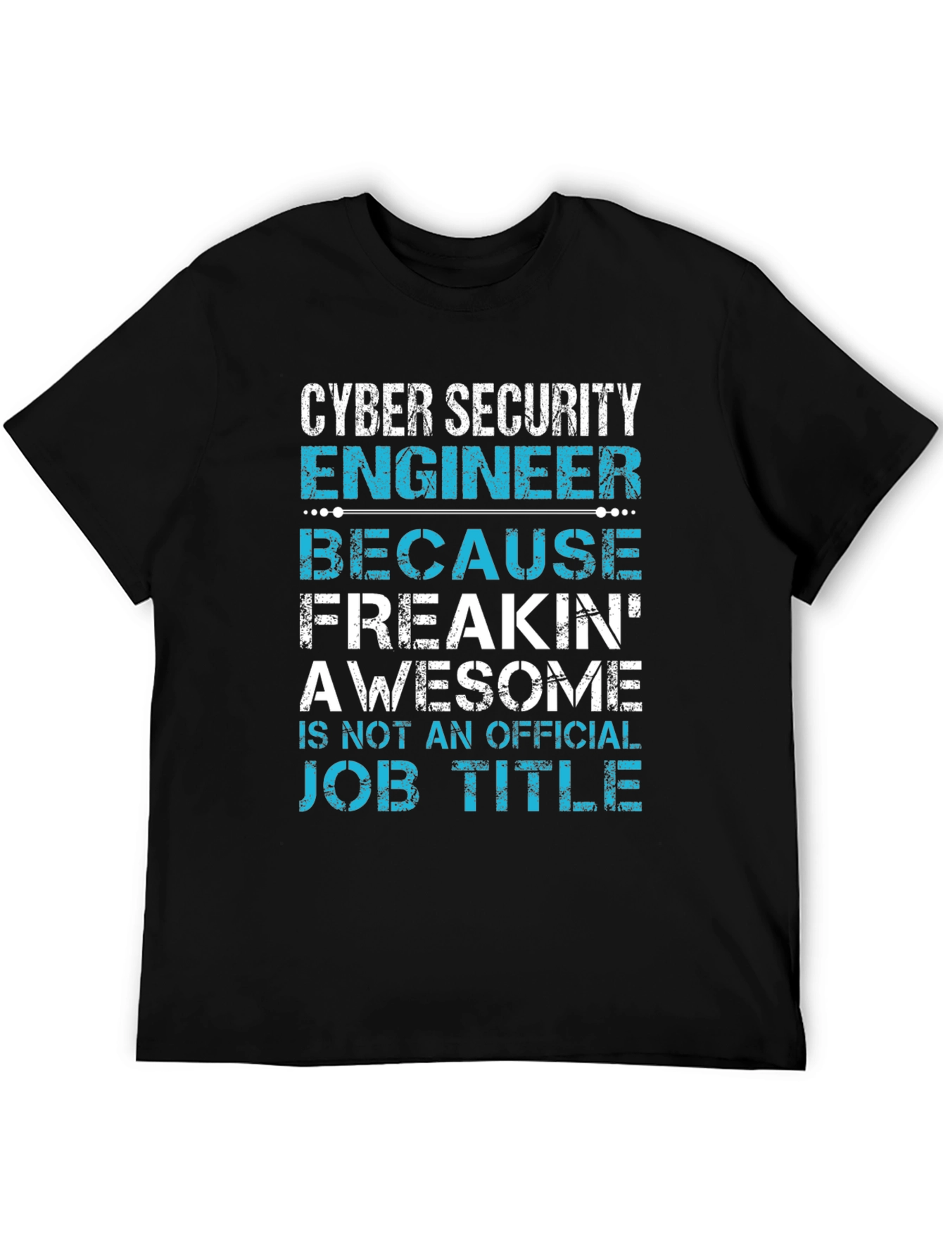 Cyber Security Engineer T-Shirt - Awesome Job Title