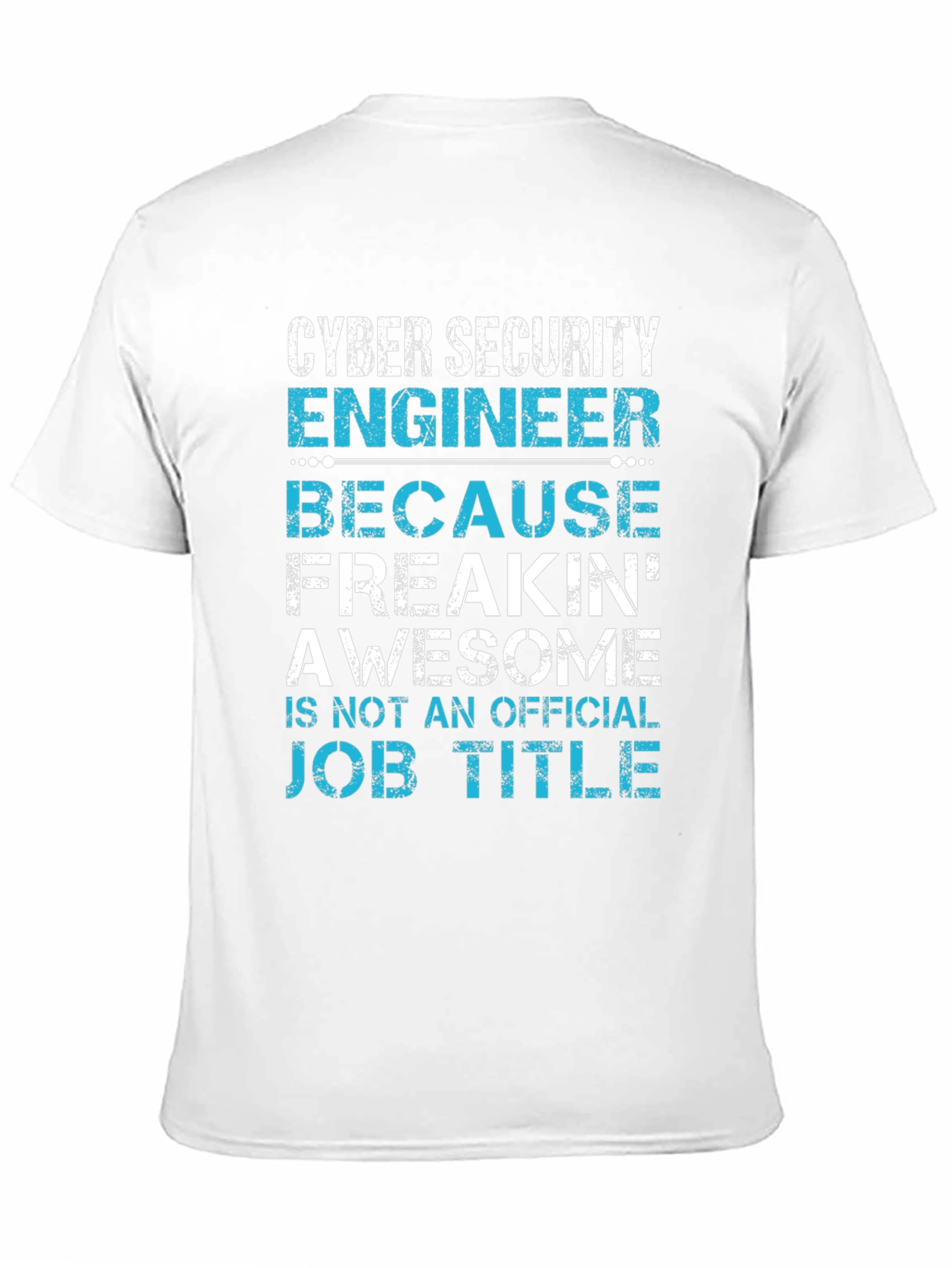 Cyber Security Engineer T-Shirt - Awesome Job Title