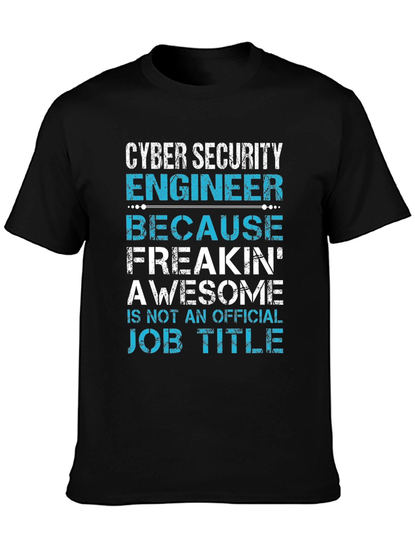 Cyber Security Engineer T-Shirt - Awesome Job Title