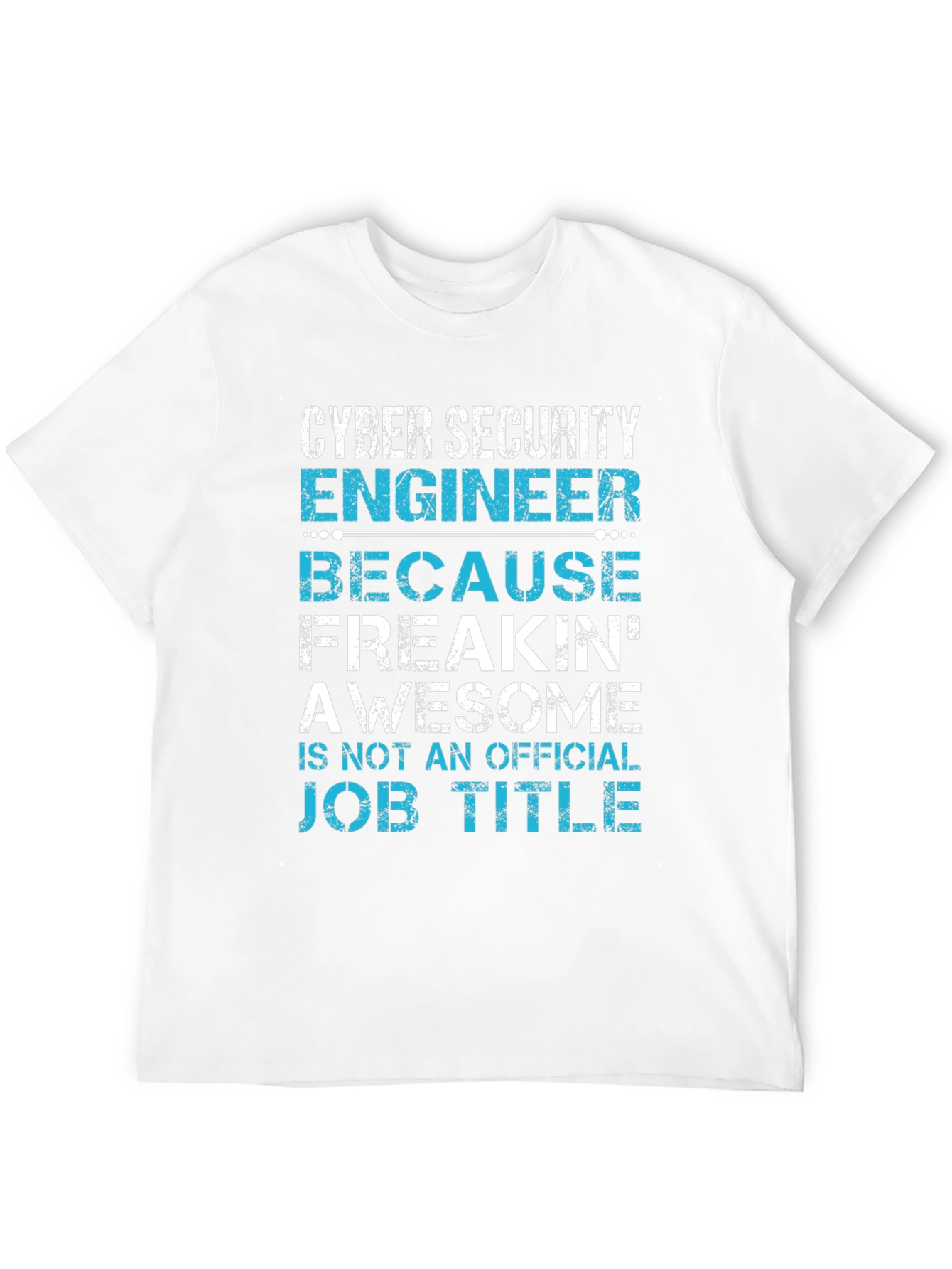 Cyber Security Engineer T-Shirt - Awesome Job Title