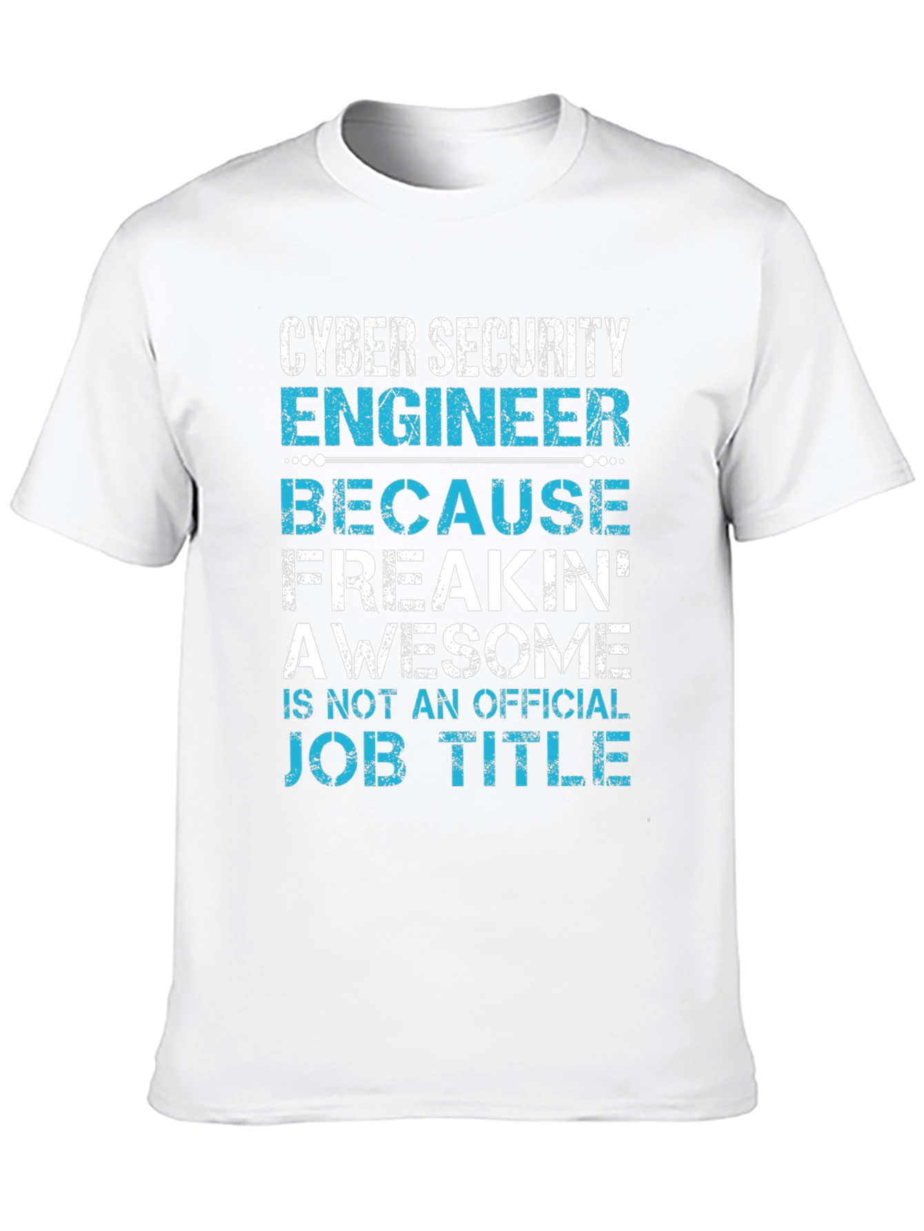 Cyber Security Engineer T-Shirt - Awesome Job Title