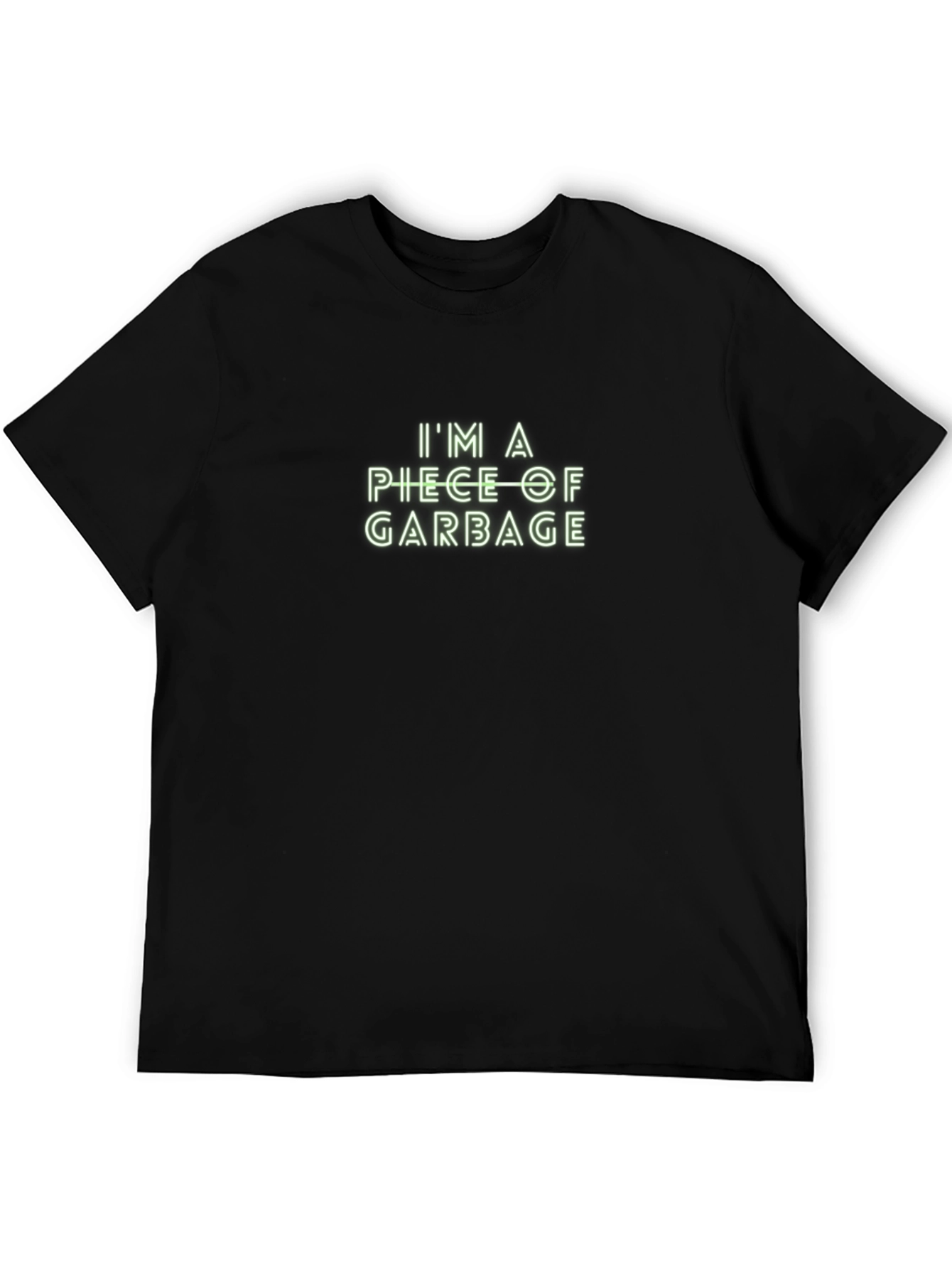 Im a Piece of Garbage T-Shirt