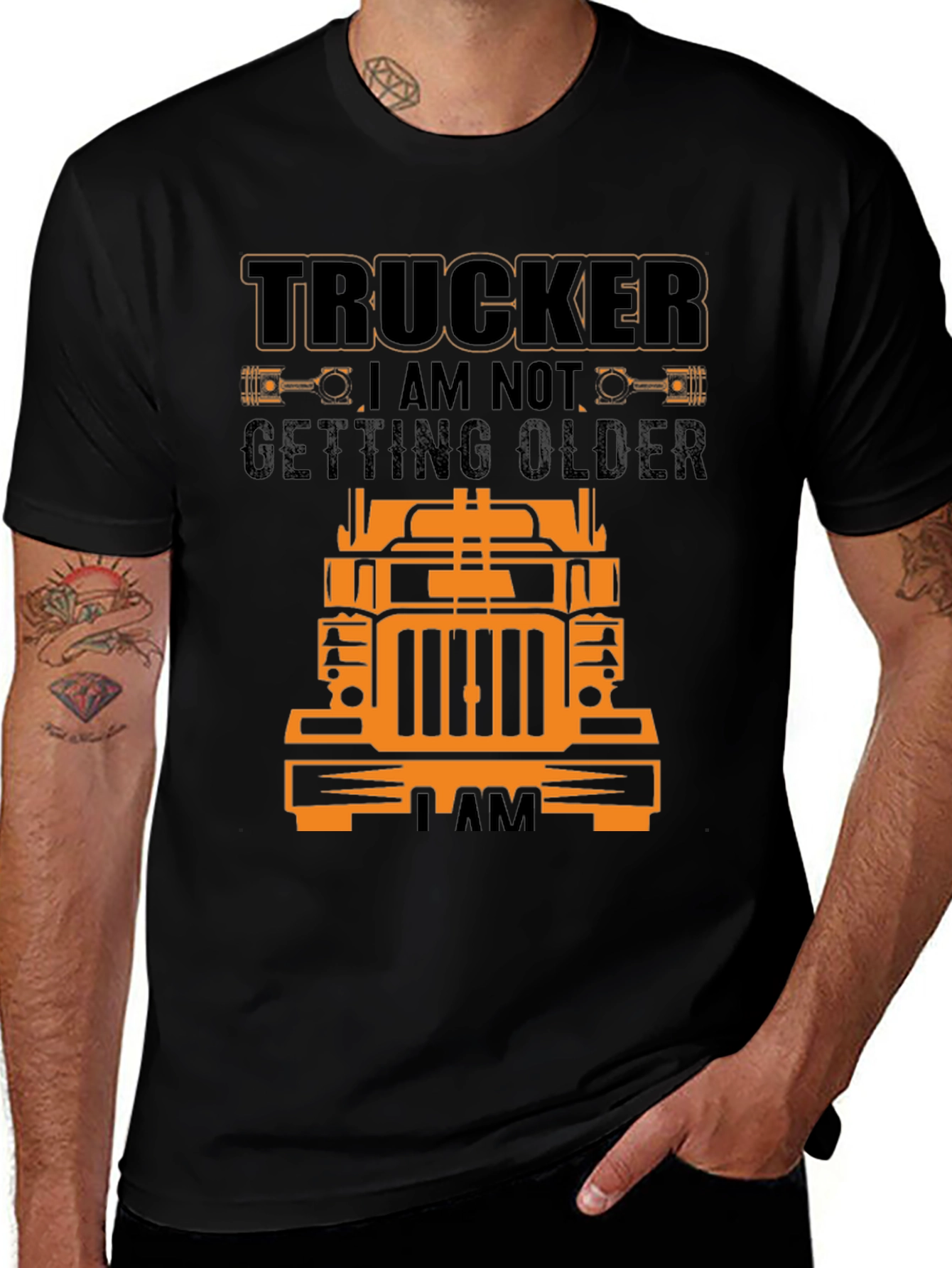 Trucker T-Shirt - I Am Not Getting Older