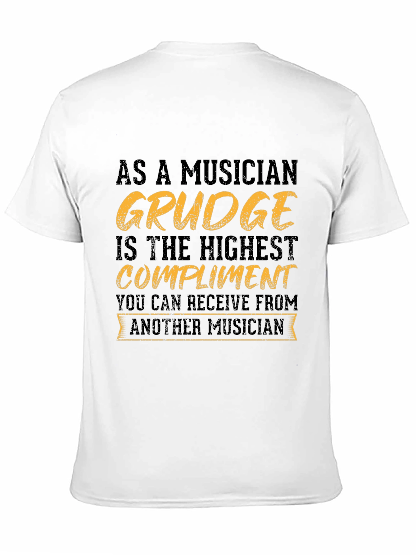 Musicians Grudge Compliment T-Shirt