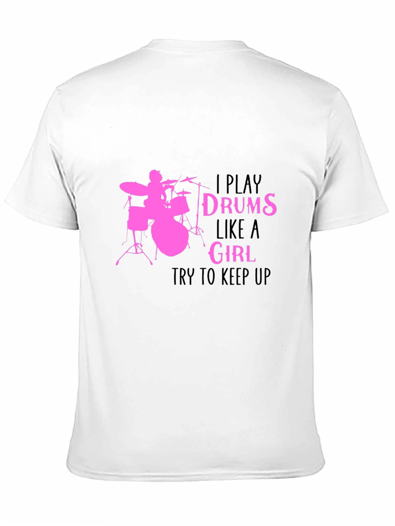 I Play Drums Like A Girl Black T-Shirt