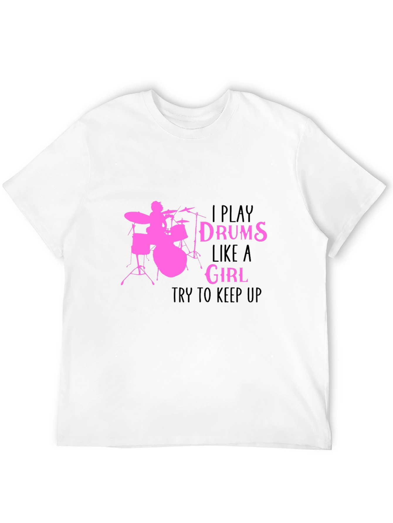 I Play Drums Like A Girl Black T-Shirt