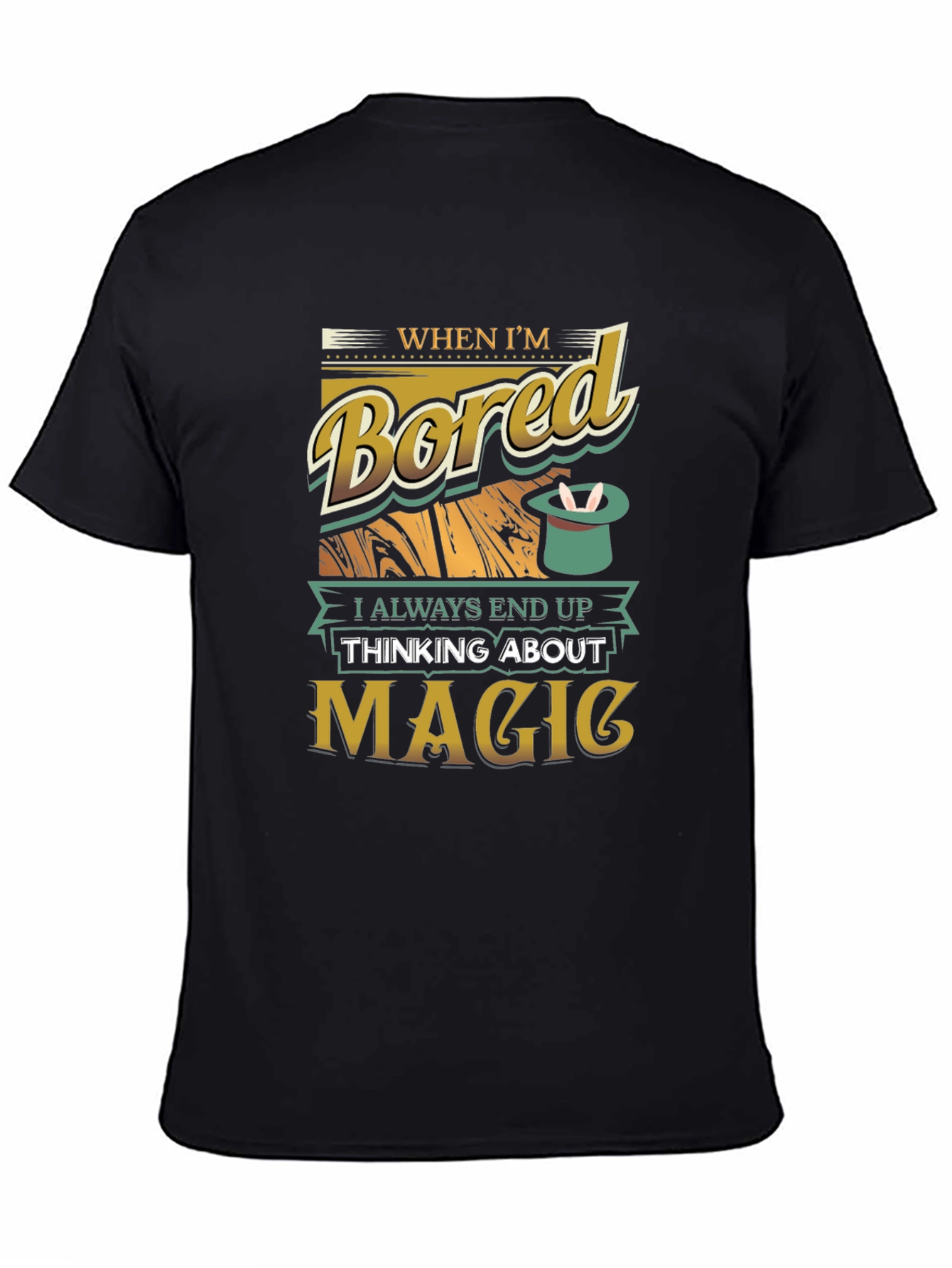 Magic T-Shirt - When Im Bored Graphic Tee