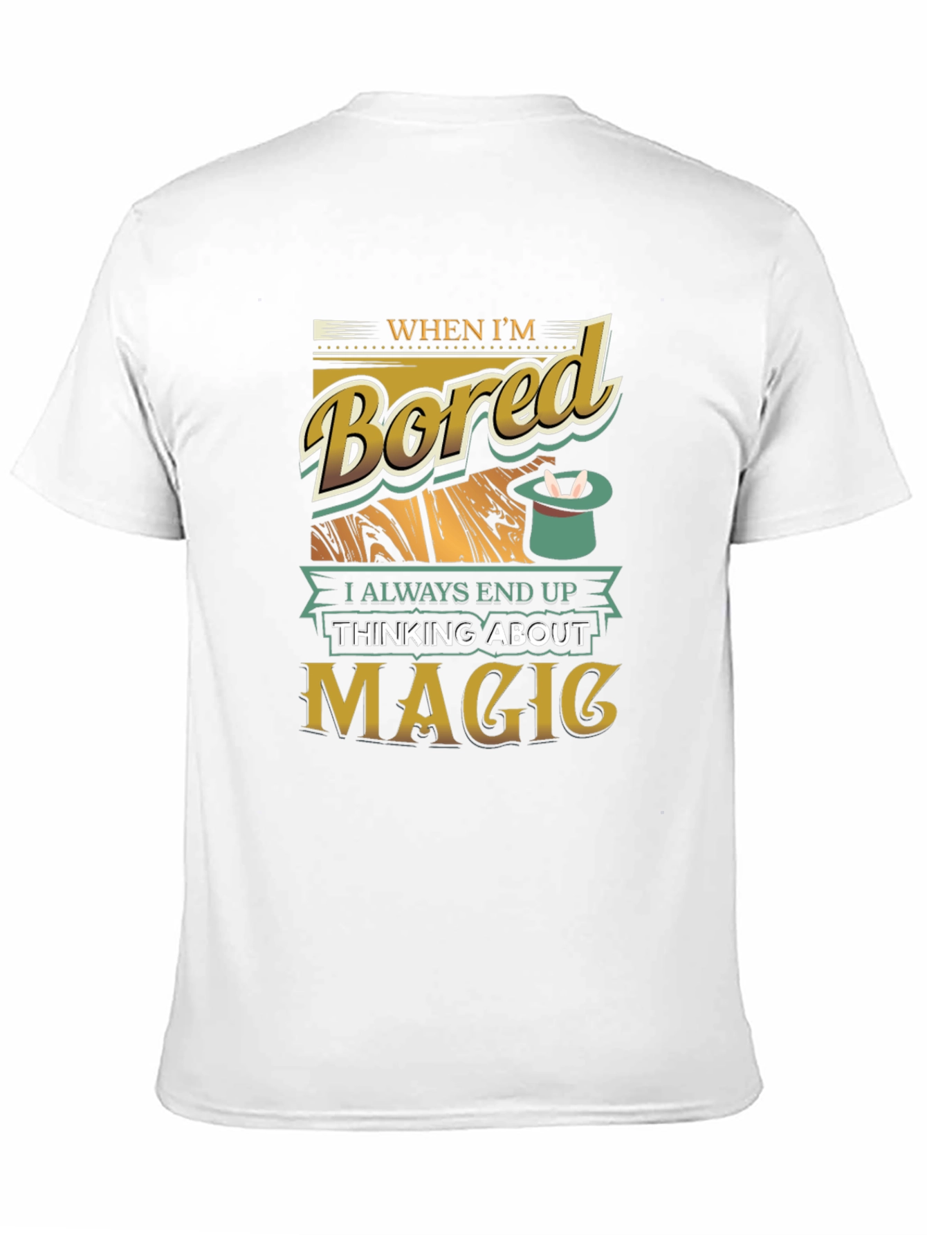 Magic T-Shirt - When Im Bored Graphic Tee
