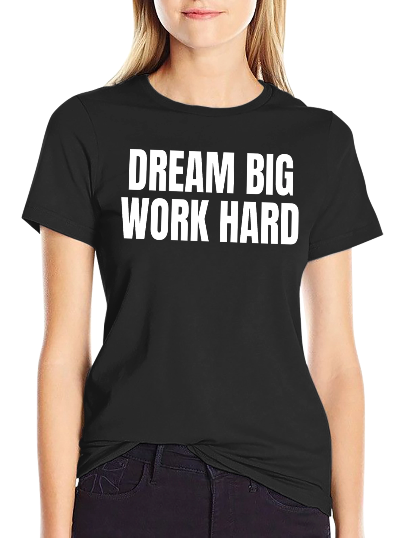 Dream Big Work Hard Black T-Shirt