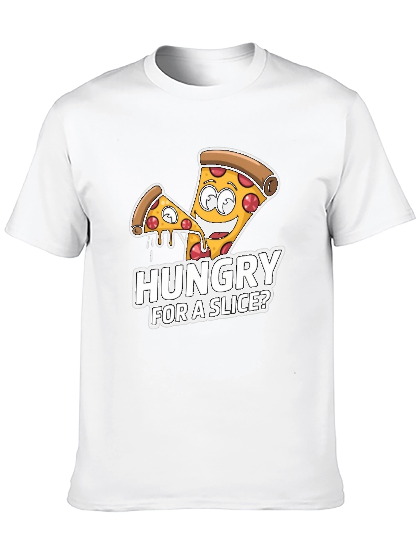 Hungry For A Slice? Pizza T-Shirt