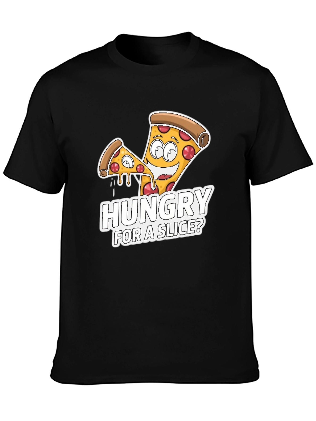 Hungry For A Slice? Pizza T-Shirt