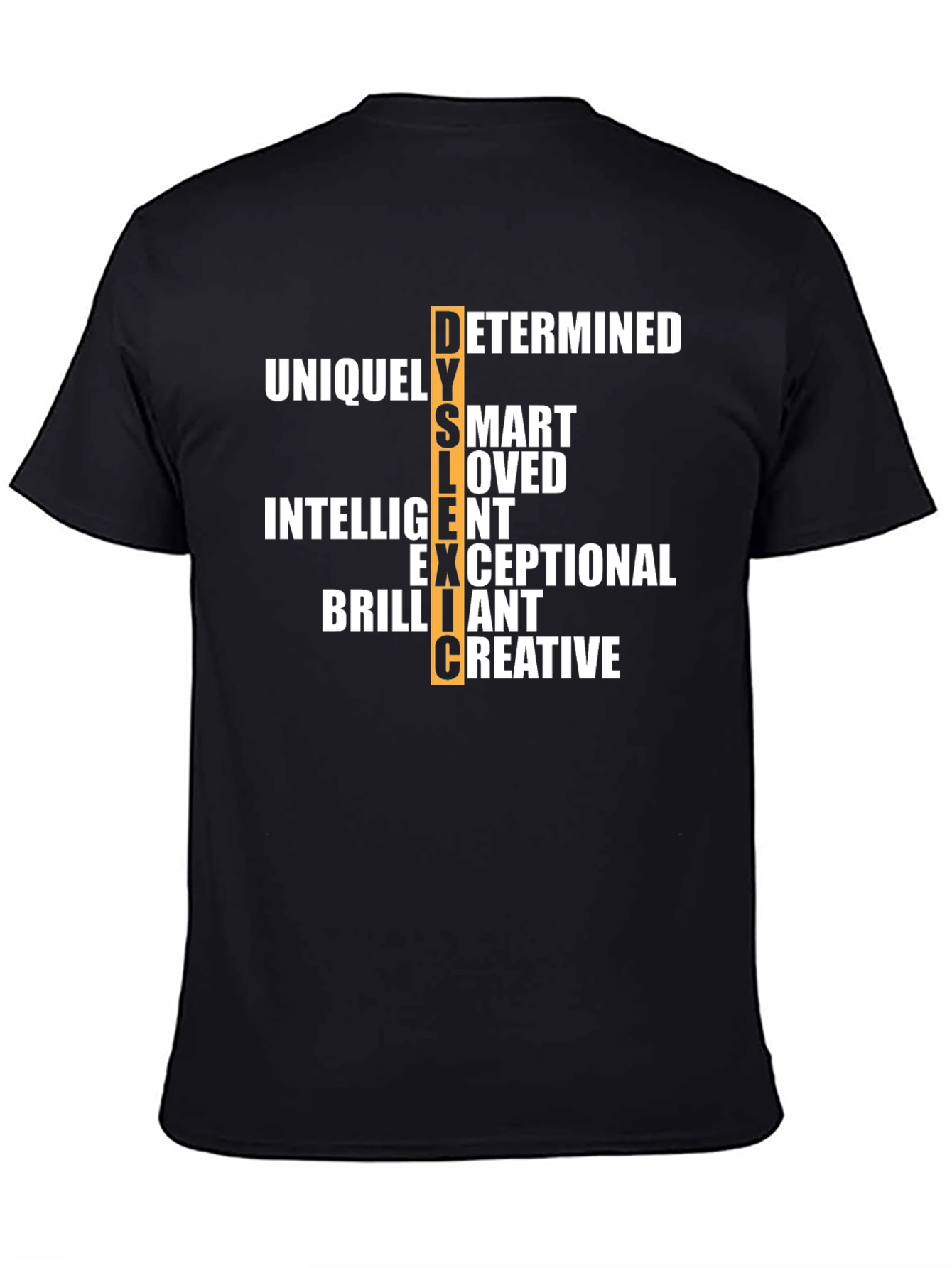 Dyslexic T-Shirt: Determined Smart Loved & More!