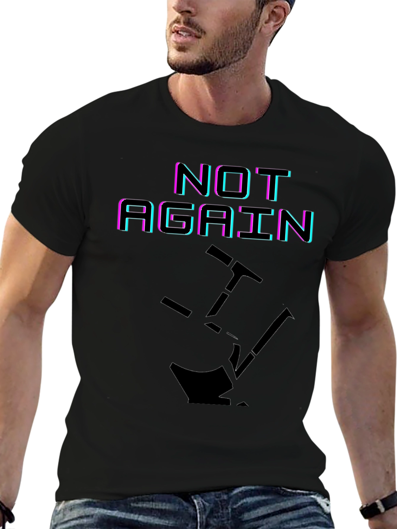 Not Again Funny Graphic T-Shirt