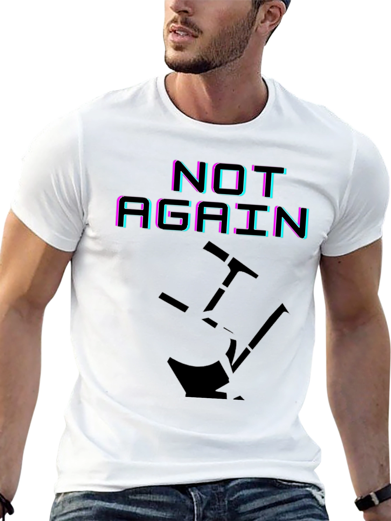 Not Again Funny Graphic T-Shirt