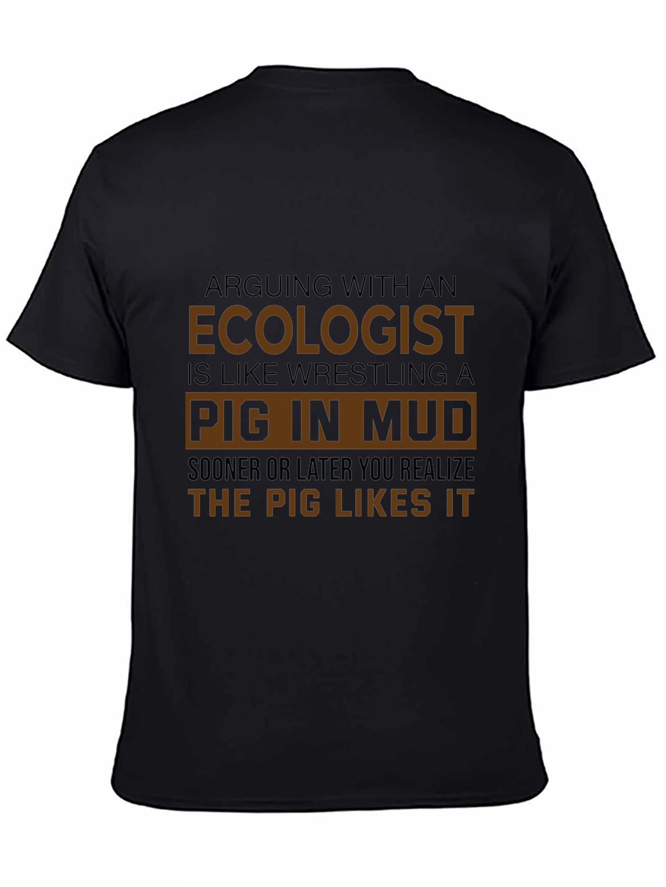 Ecologist Pig in Mud T-Shirt: Funny Nature Lover Tee