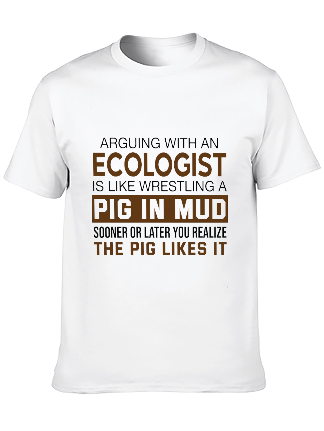 Ecologist Pig in Mud T-Shirt: Funny Nature Lover Tee