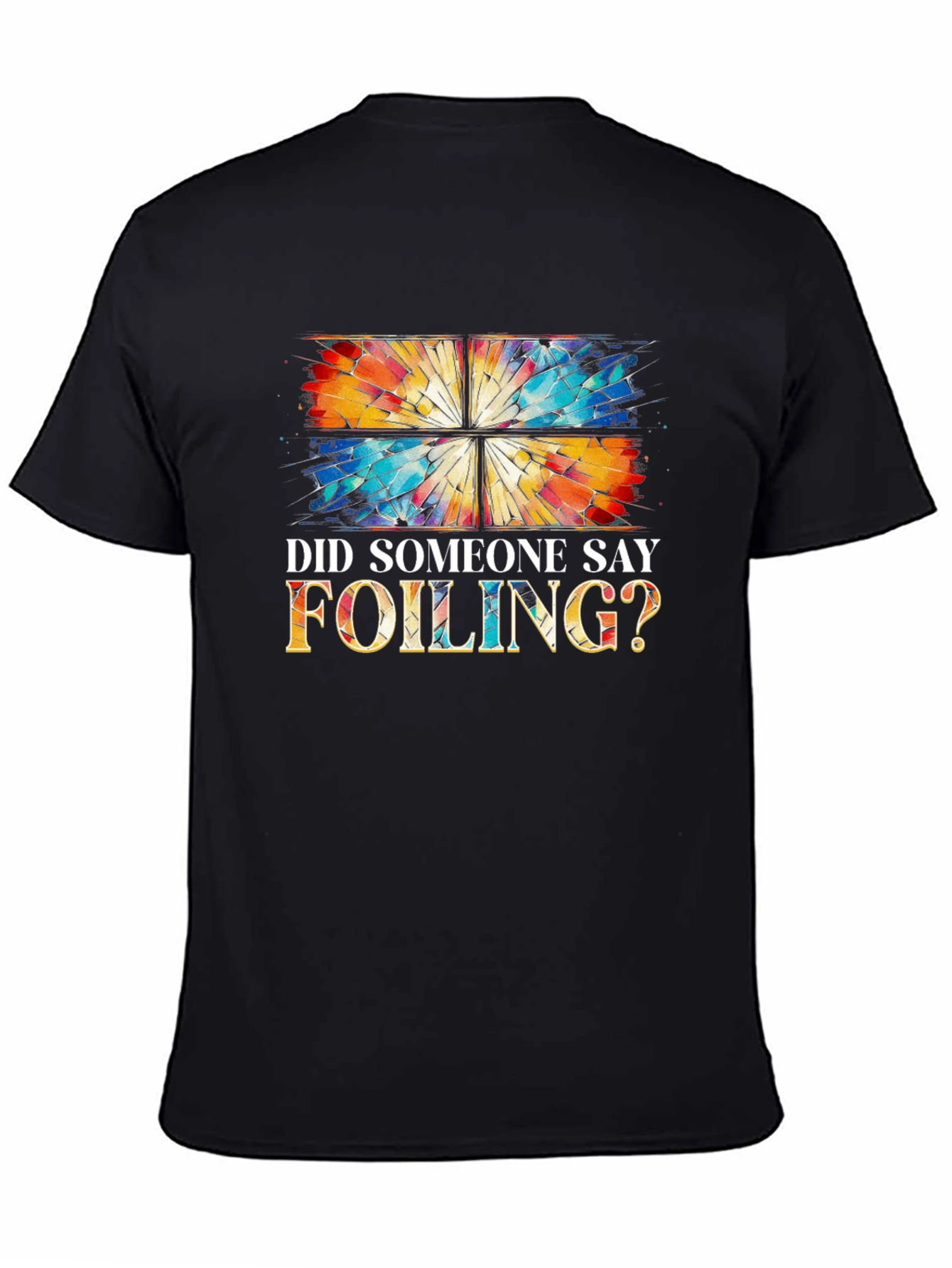 Did Someone Say Foiling? T-Shirt