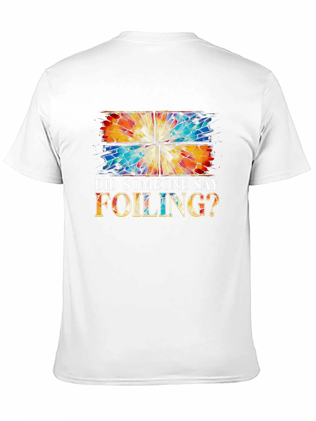 Did Someone Say Foiling? T-Shirt