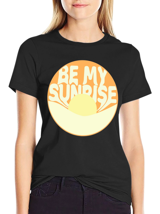 Be My Sunrise Graphic Tee - Retro Design