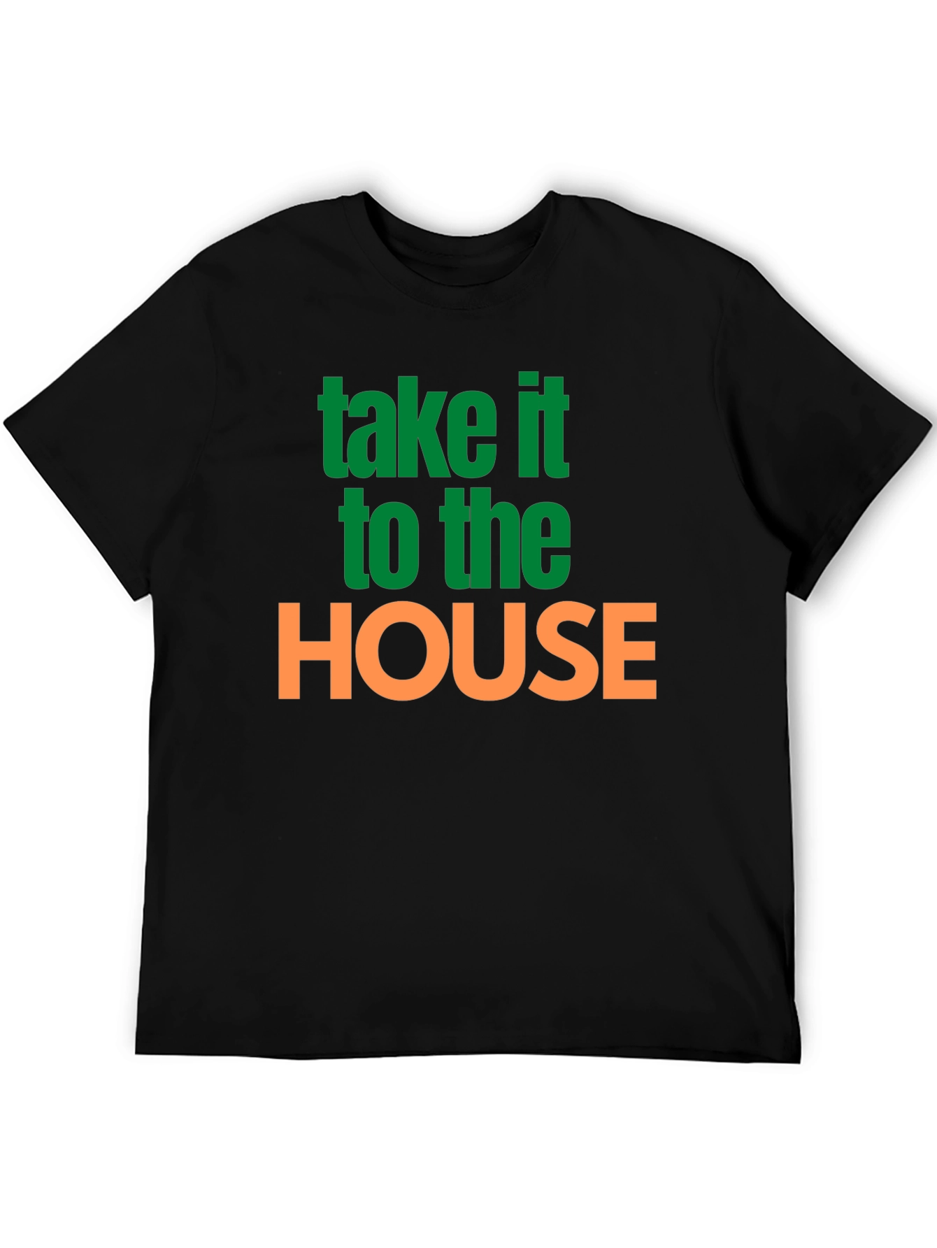 Take It To The House T-Shirt Sports Tee