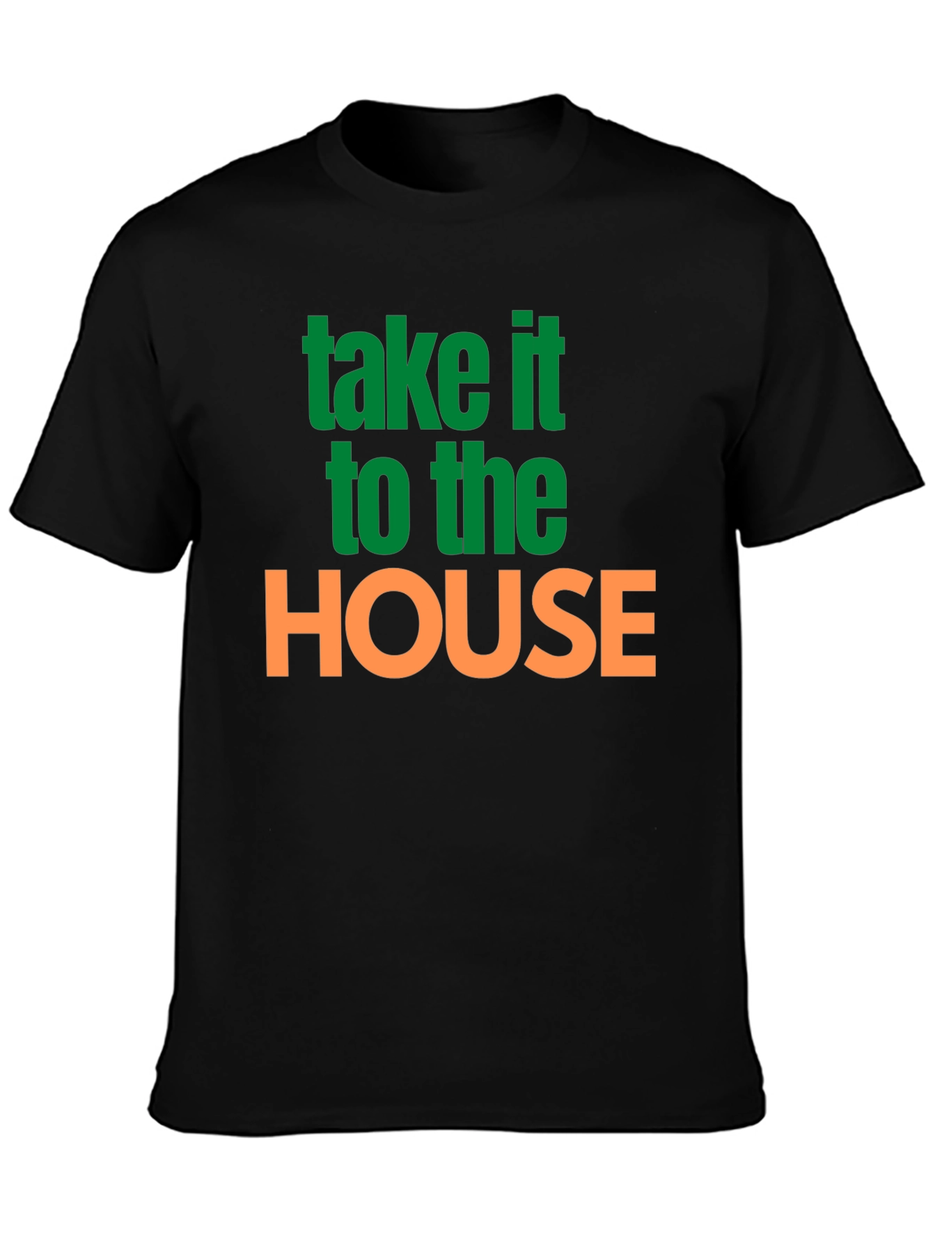Take It To The House T-Shirt Sports Tee