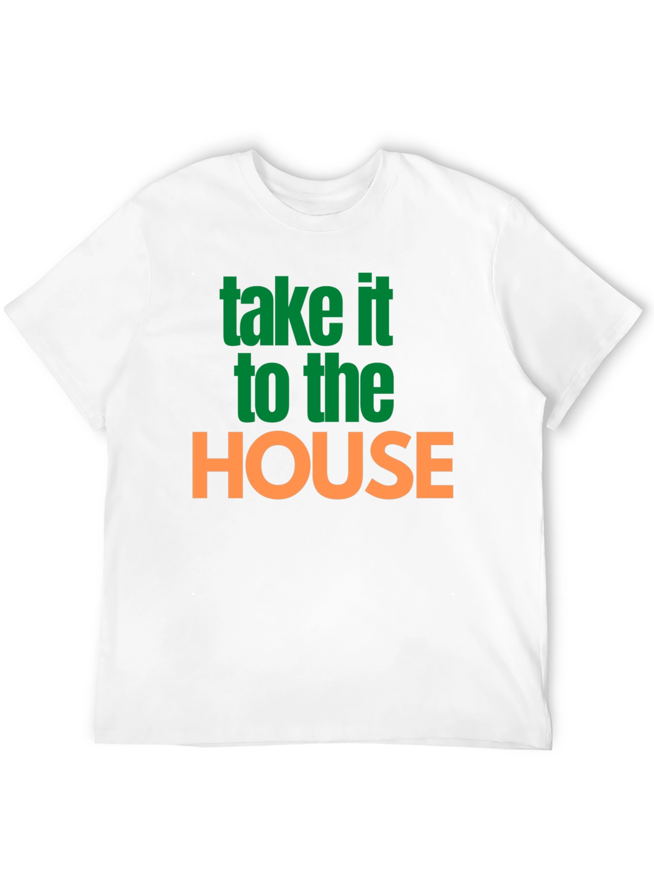 Take It To The House T-Shirt Sports Tee