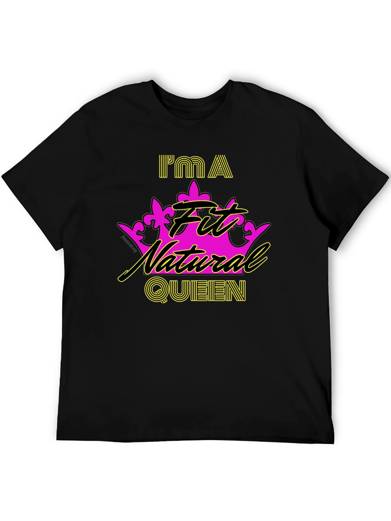 Im a Fit Natural Queen T-Shirt