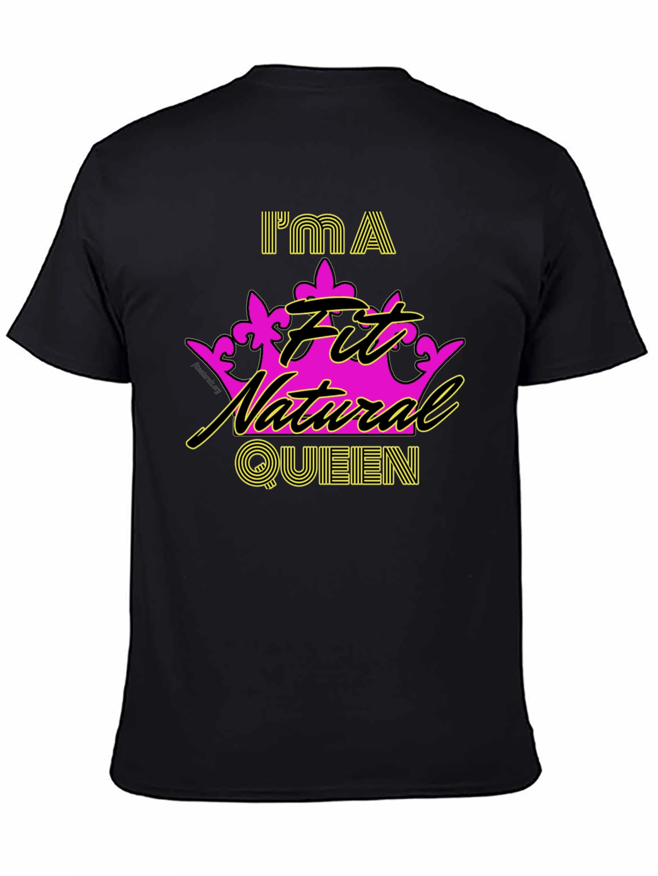 Im a Fit Natural Queen T-Shirt