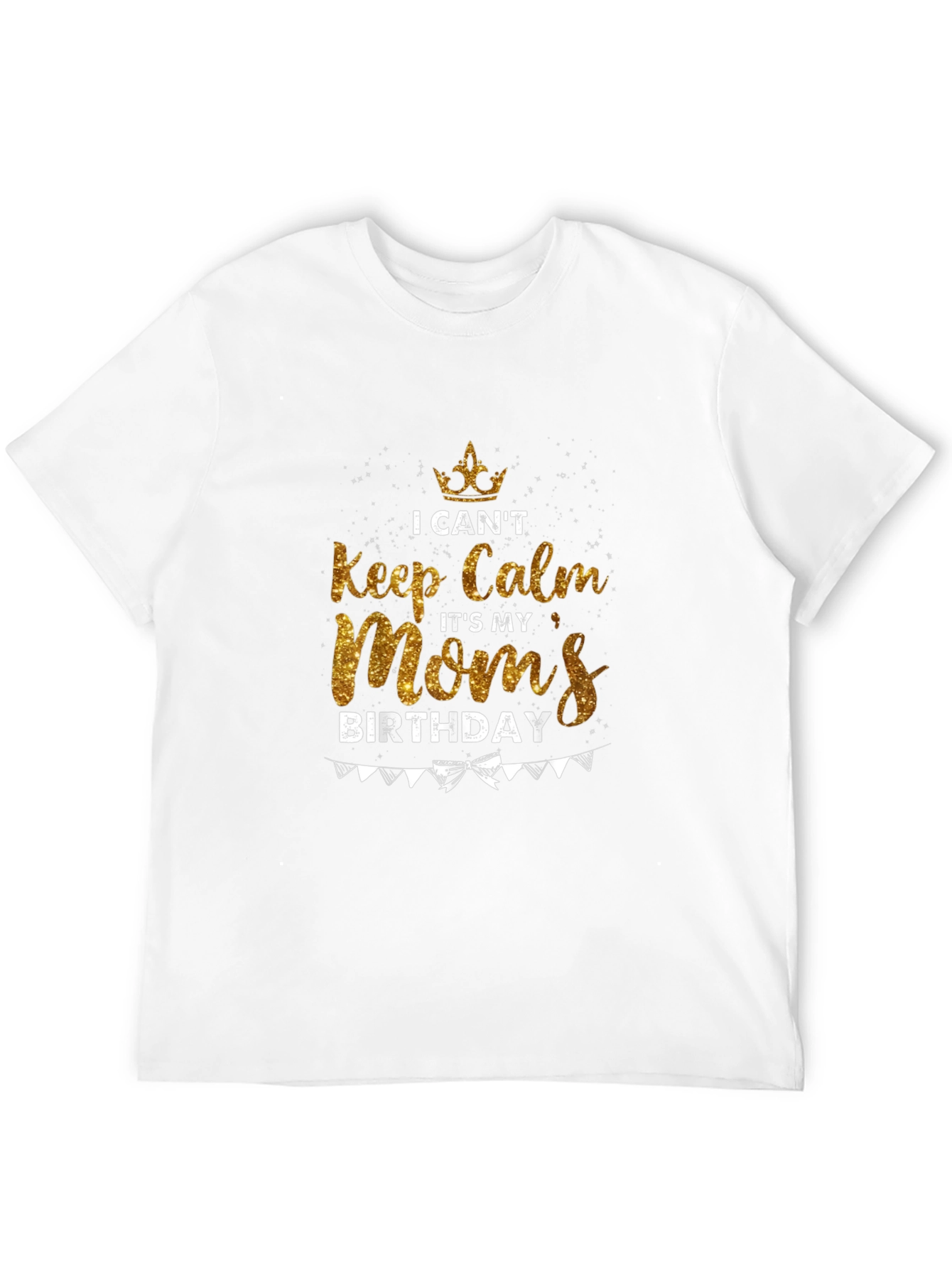 Moms Birthday T-Shirt - Keep Calm Celebration Tee