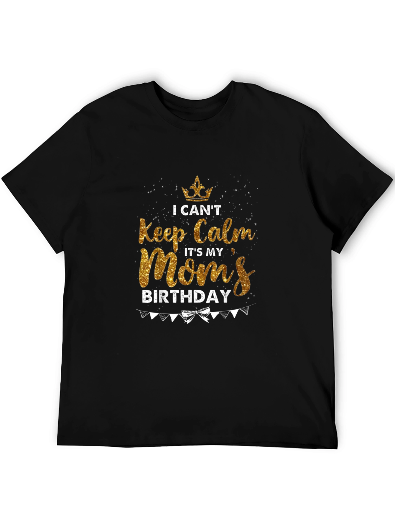Moms Birthday T-Shirt - Keep Calm Celebration Tee