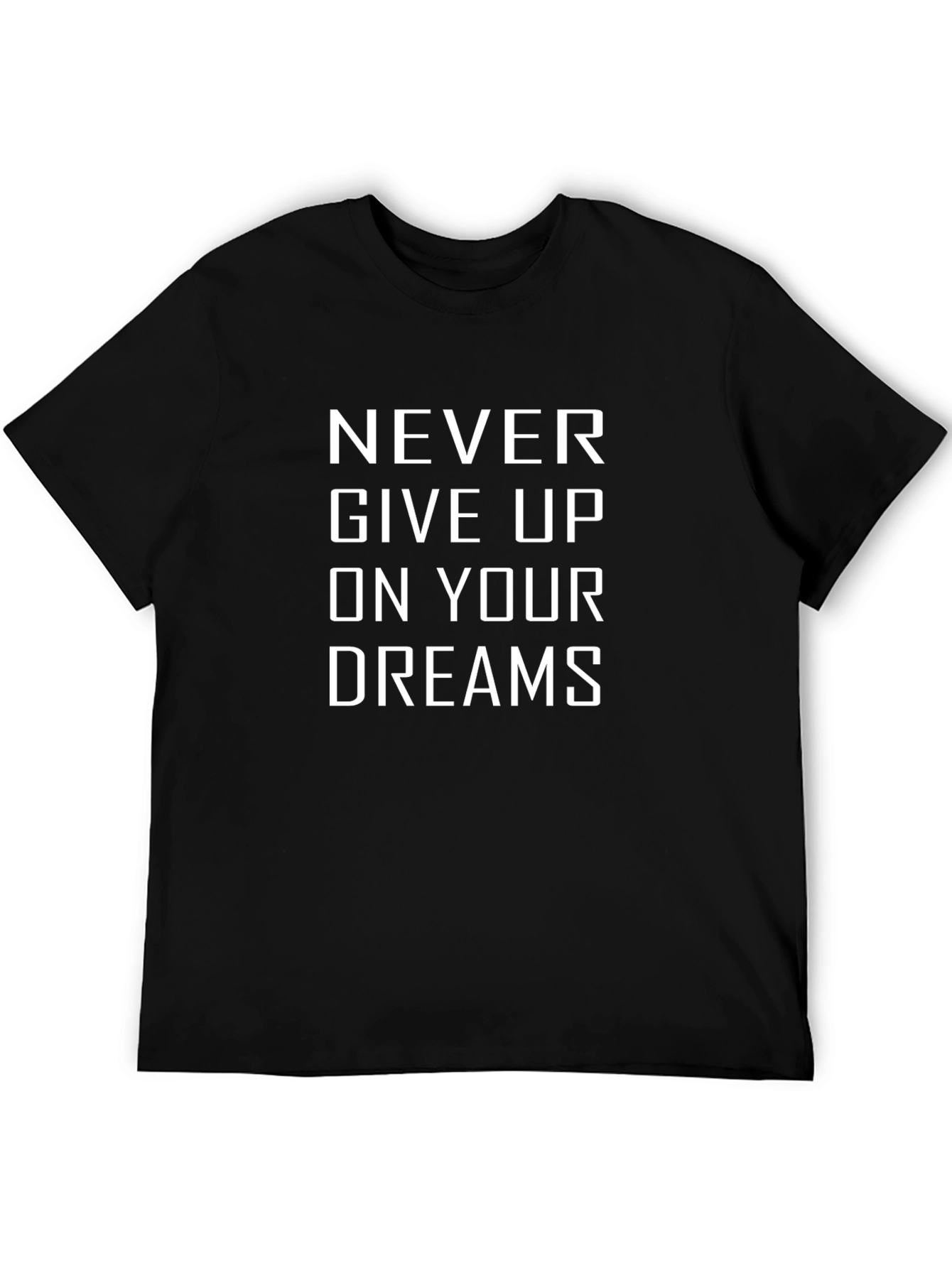 Inspirational T-Shirt - Never Give Up On Your Dreams