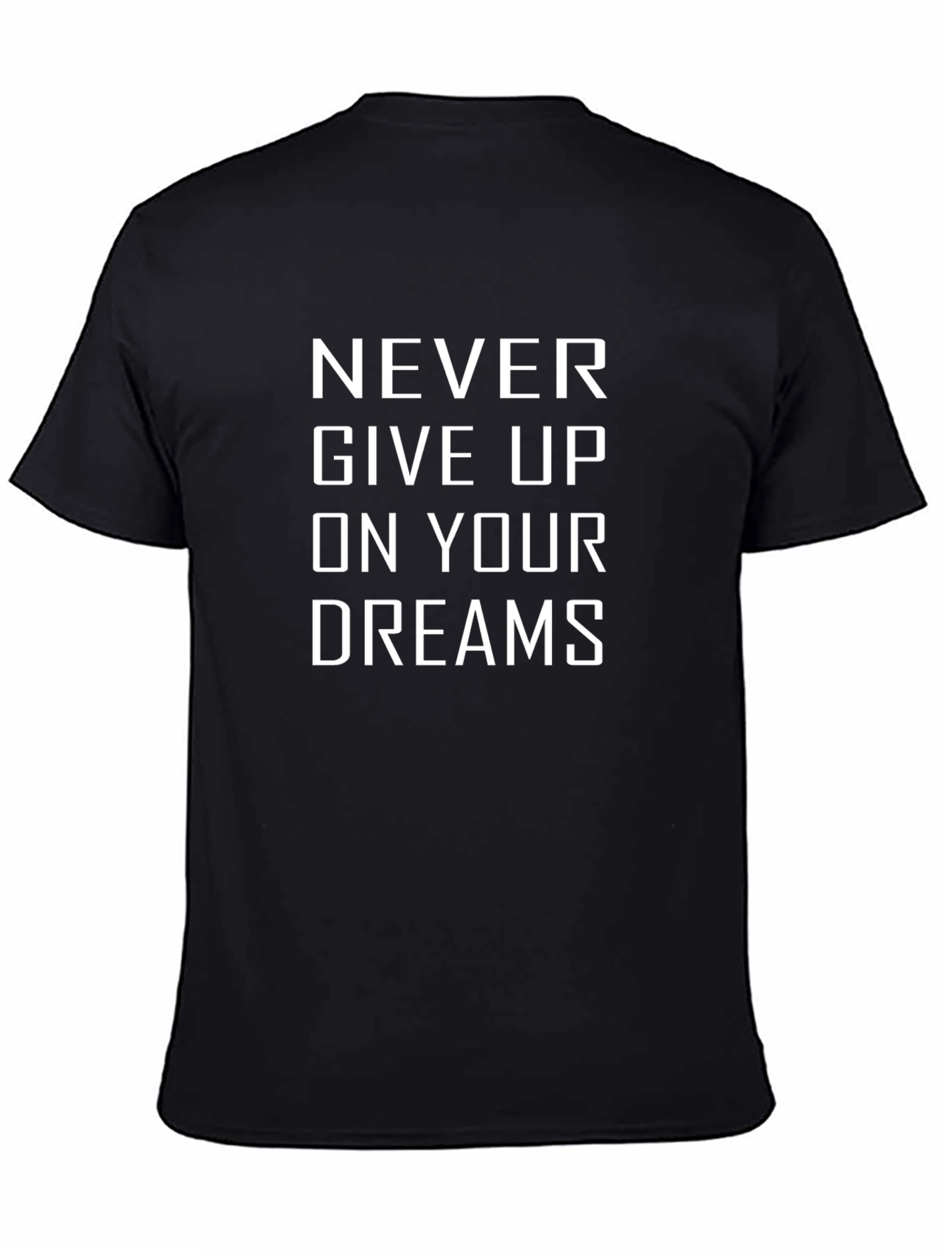 Inspirational T-Shirt - Never Give Up On Your Dreams