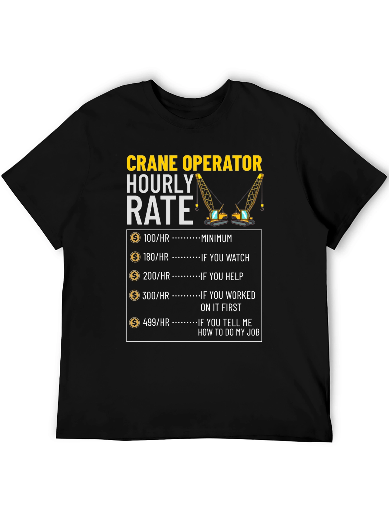 Crane Operator Hourly Rate Graphic Tee