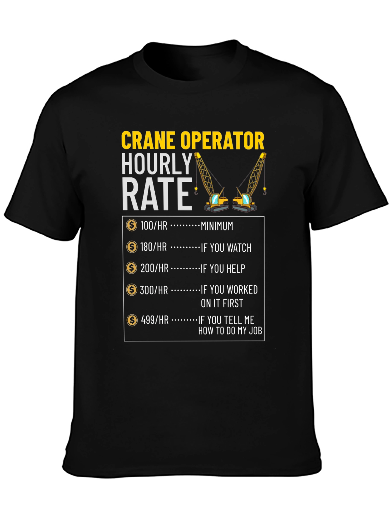 Crane Operator Hourly Rate Graphic Tee