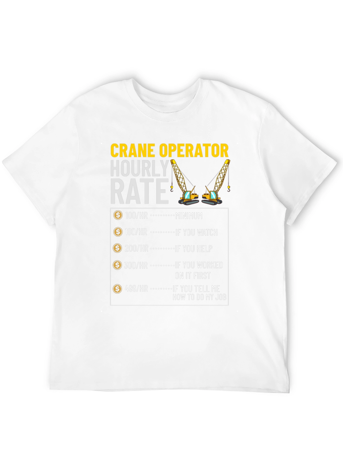 Crane Operator Hourly Rate Graphic Tee