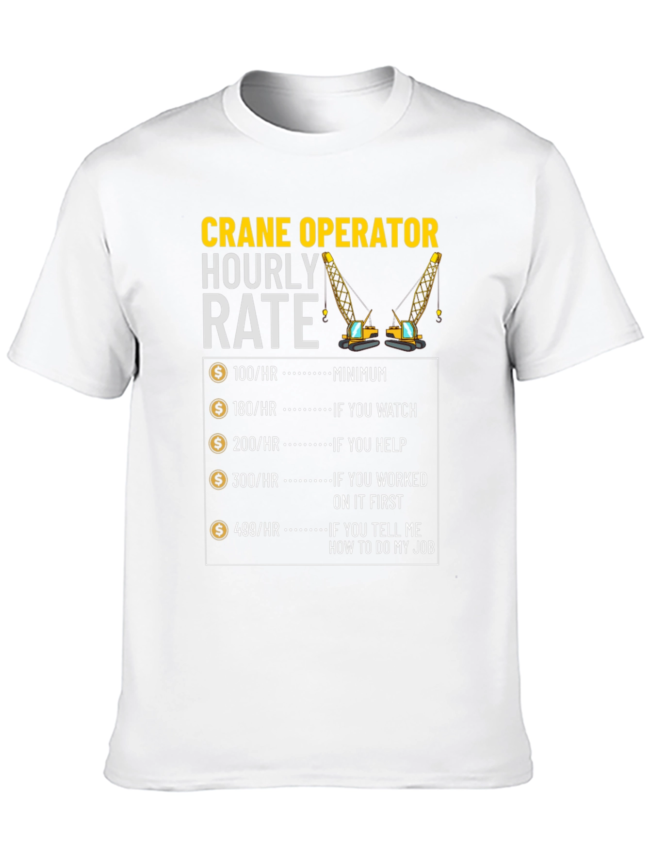 Crane Operator Hourly Rate Graphic Tee