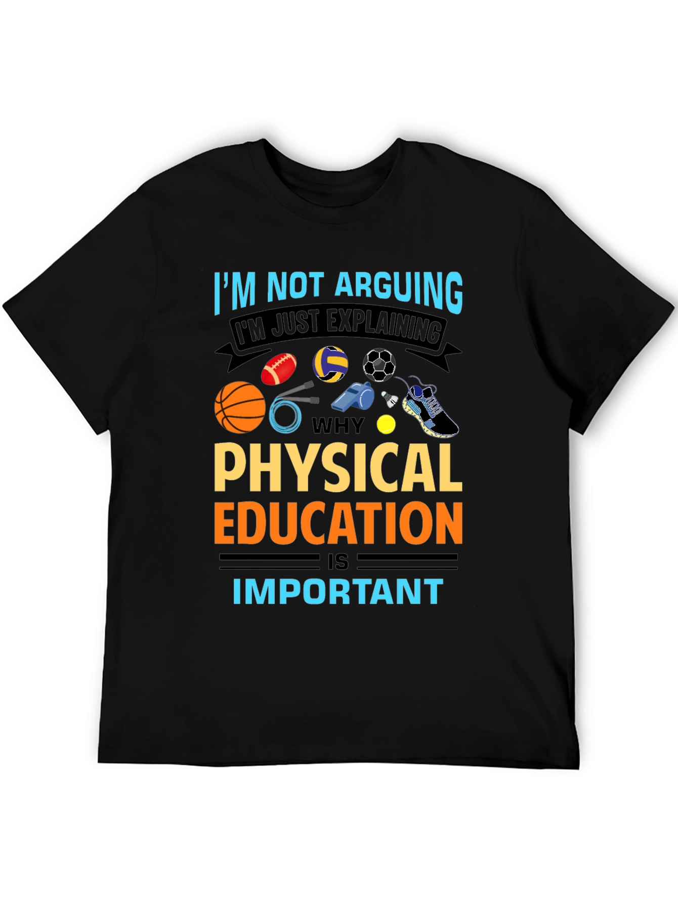 Physical Education T-Shirt - Arguing? Nope Explaining!