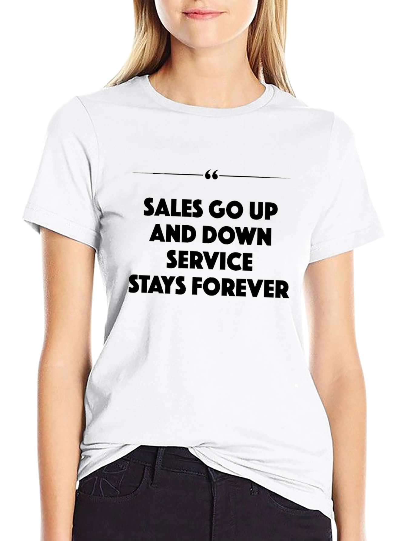 Sales Go Up Service Stays Forever Graphic Tee