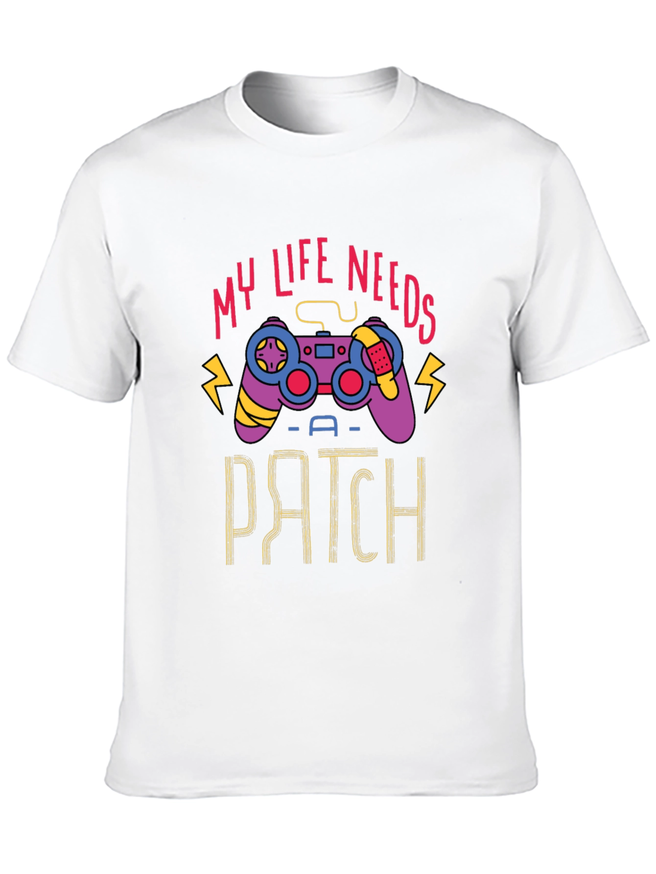 Gamer Life Needs a Patch T-Shirt