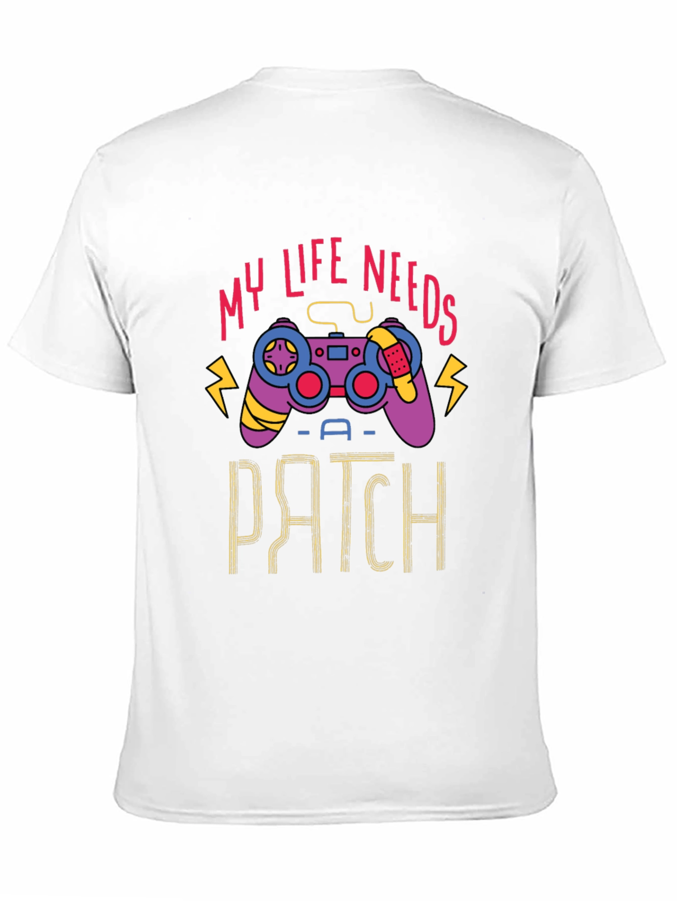 Gamer Life Needs a Patch T-Shirt