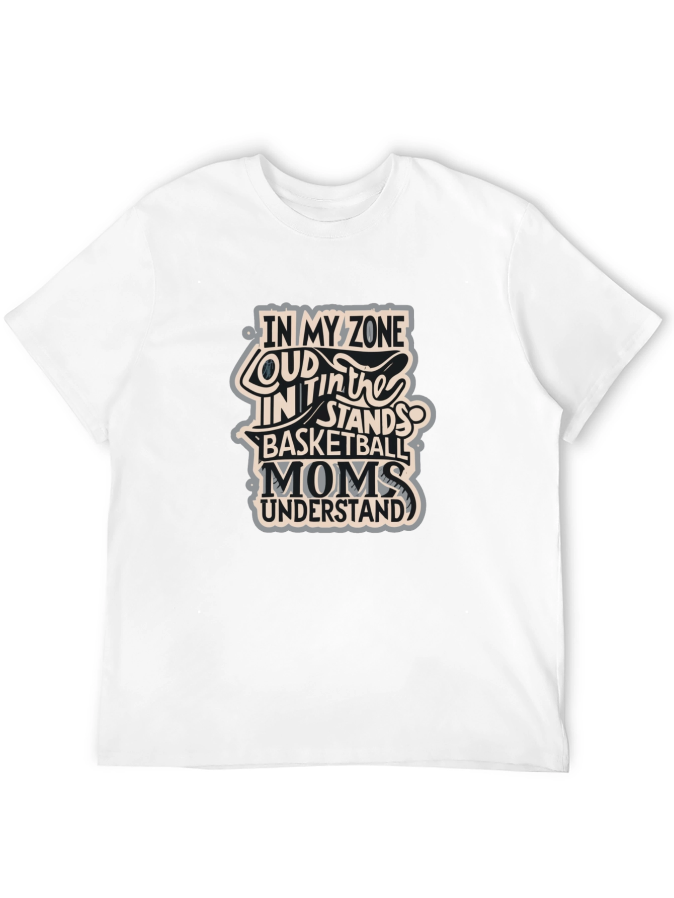 Basketball Moms T-Shirt - In My Zone Loud