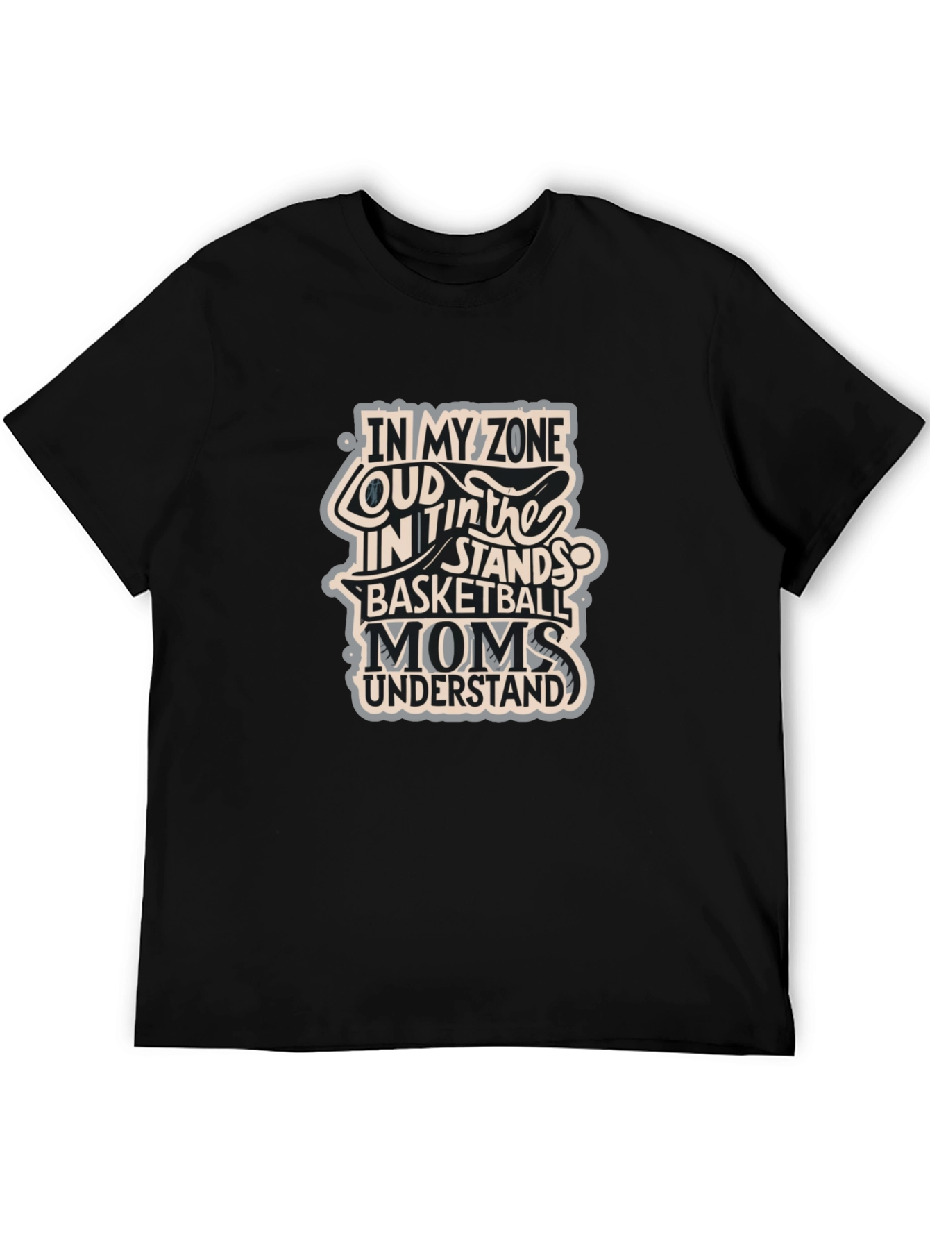 Basketball Moms T-Shirt - In My Zone Loud