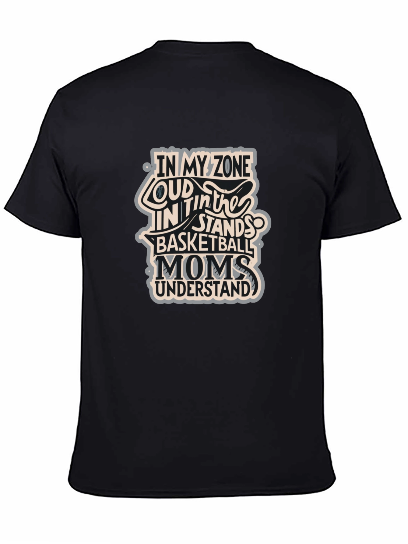 Basketball Moms T-Shirt - In My Zone Loud