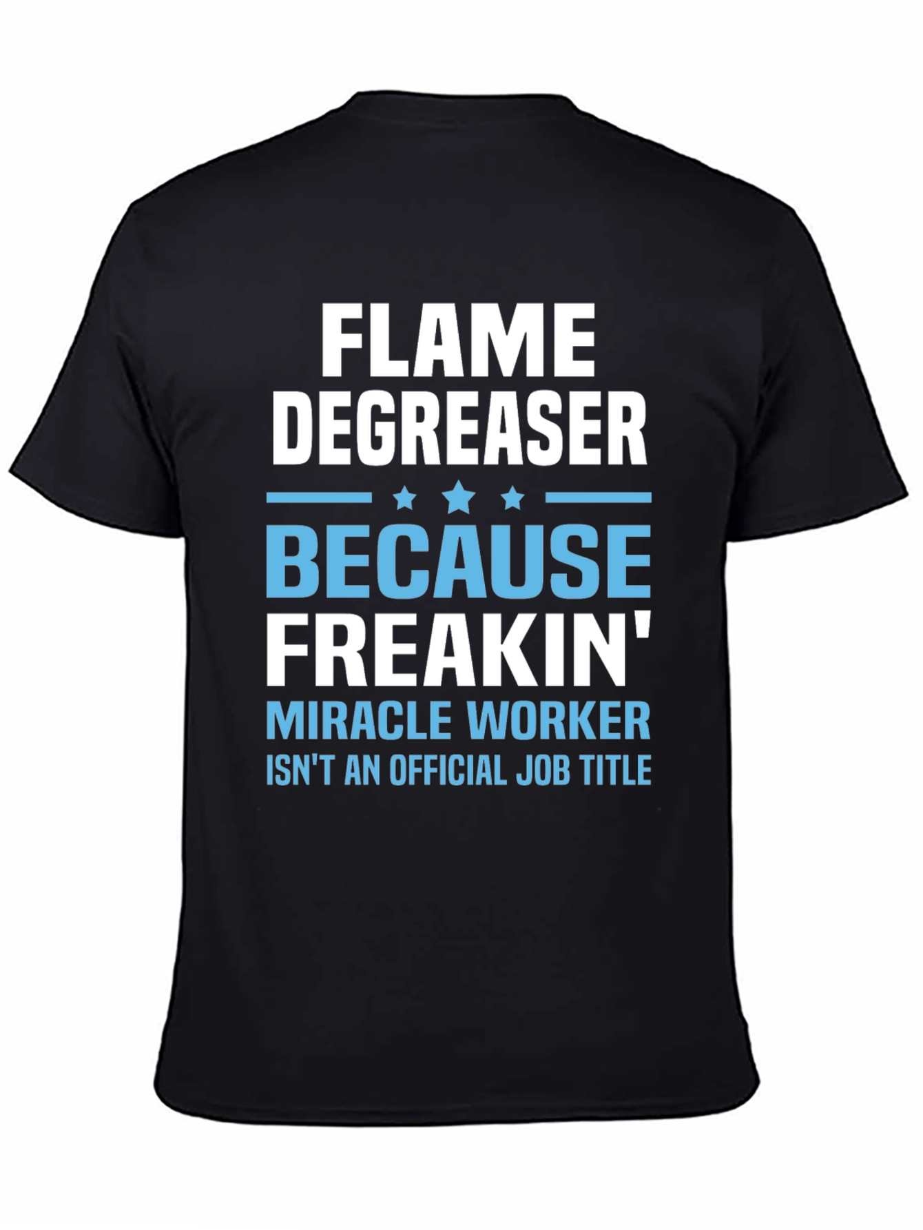 Flame Degreaser Funny Job Title T-Shirt