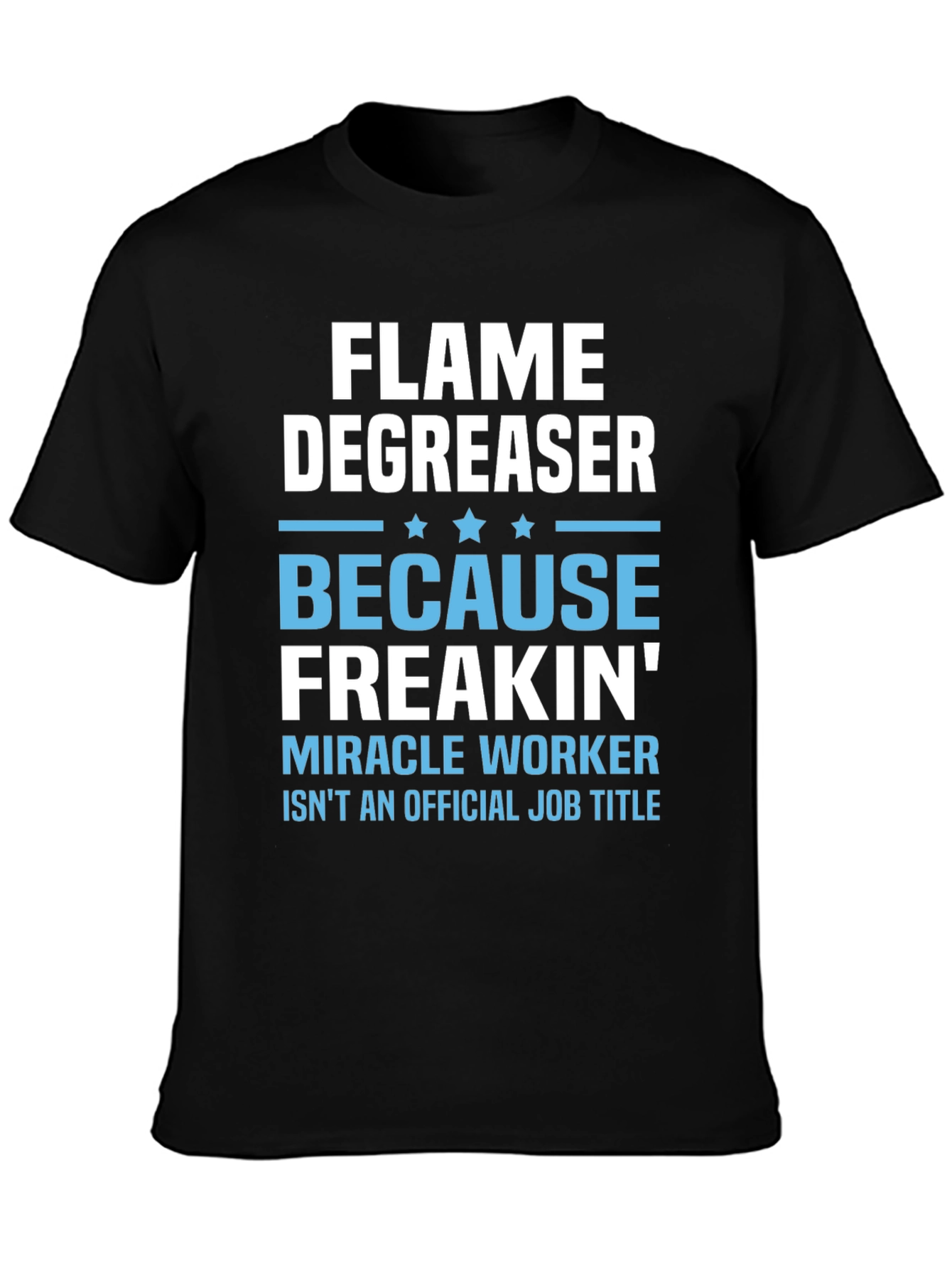 Flame Degreaser Funny Job Title T-Shirt