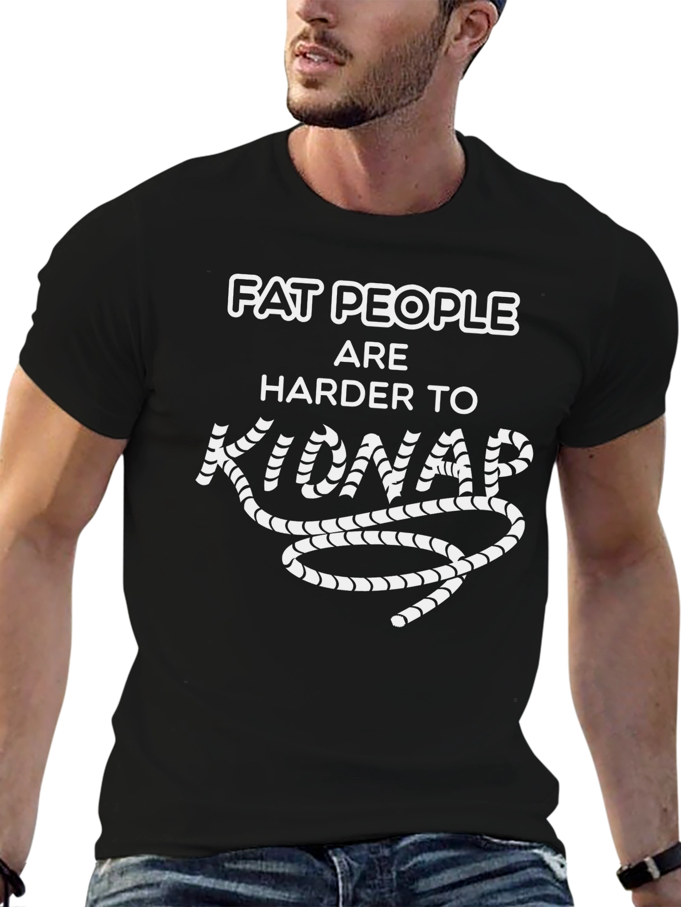 Fat People Harder to Kidnap Graphic Tee