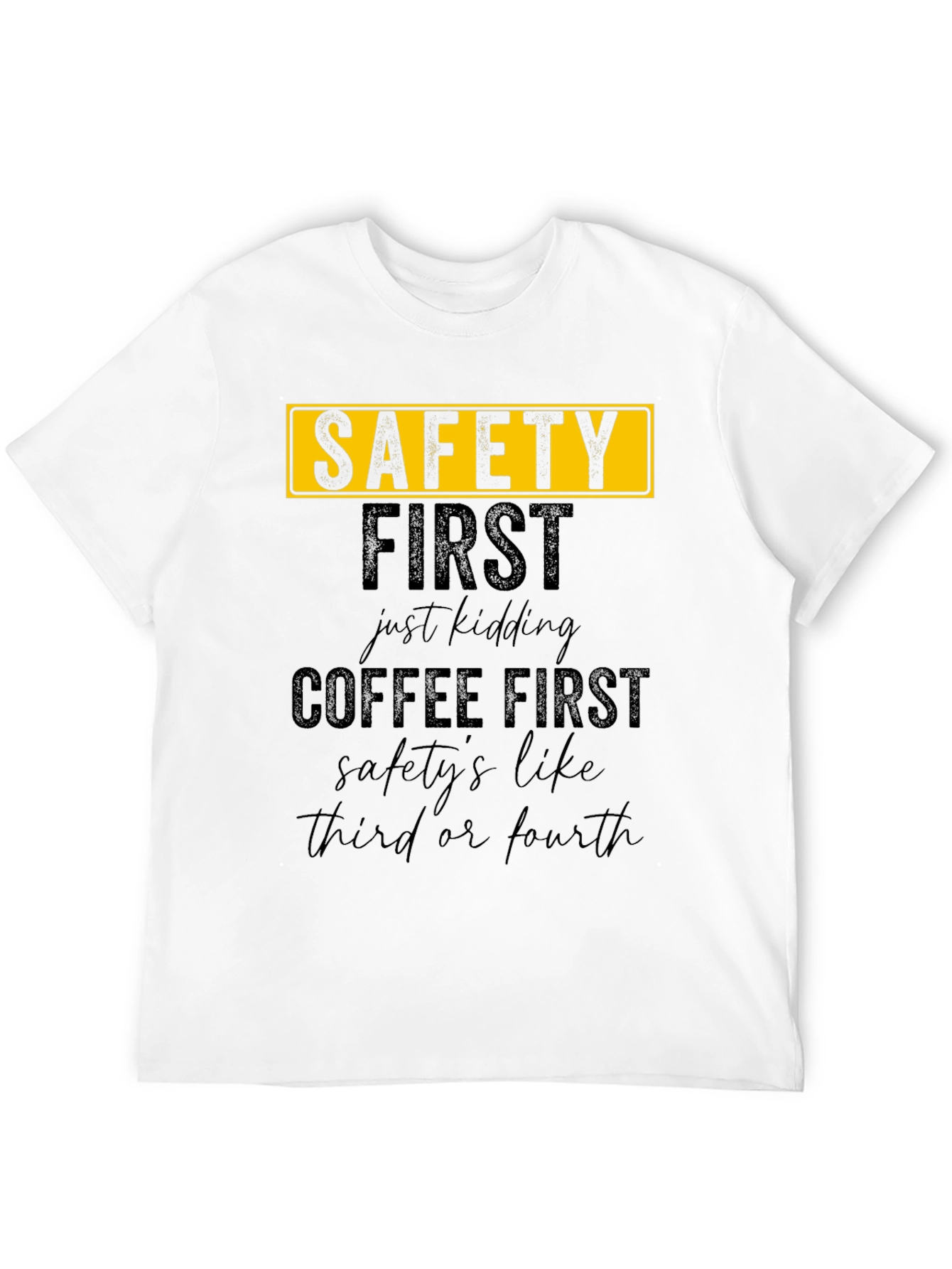 Safety First Coffee First Graphic Tee